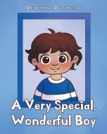 A Very Special, Wonderful Boy di Deborah Dufresne edito da Christian Faith Publishing, Inc