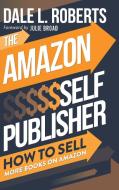 The Amazon Self Publisher di Dale Roberts edito da One Jacked Monkey, LLC