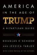America in the Age of Trump di Douglas E. Schoen, Jessica Tarlov edito da Encounter Books,USA
