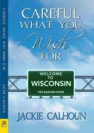 Careful What You Wish for di Jackie Calhoun edito da BELLA BOOKS