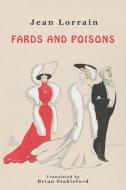 Fards and Poisons di Jean Lorrain edito da LIGHTNING SOURCE INC