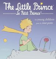 The Little Prince for Young Children di Antoine De Saint-Exupery edito da LIGHTNING SOURCE INC