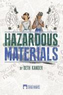 Hazardous Materials di Beth Kander edito da STEELE SPRING STAGE RIGHTS