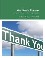 Gratitude Planner di ThD LPC RN Stacy D. Coward edito da Lulu.com