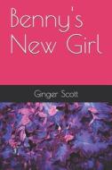 BENNY'S NEW GIRL di GINGER SCOTT edito da LIGHTNING SOURCE UK LTD