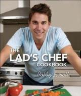 The Lad's Chef Cookbook di Bobby Jewell edito da New Holland Publishing Australia Pty Ltd