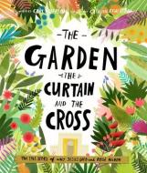The Garden, the Curtain and the Cross di Carl Laferton edito da The Good Book Company