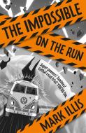 The Impossible: On the Run di Mark Illis edito da Hachette Children's Group