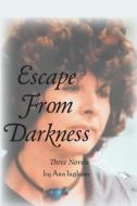 Escape From Darkness di Ana Ingham edito da New Generation Publishing