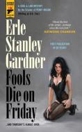 Fools Die On Friday di Erle Stanley Gardner edito da Titan Books Ltd
