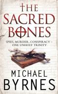 The Sacred Bones di Michael Byrnes edito da Simon & Schuster Ltd