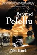 Beyond Peleliu di Peter D. Baird edito da Ravenhawk Books