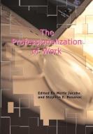 The Professionalization of Work edito da DE SITTER PUBN