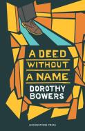 A Deed Without A Name di Dorothy Bowers edito da Moonstone Press