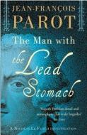 Man With the Lead Stomach di Jean-Francois Parot edito da Gallic Books