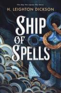 Ship Of Spells di H. Leighton Dickson edito da Penguin Books Ltd
