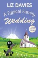 A Typical Family Wedding di Liz Davies edito da Lilac Tree Books