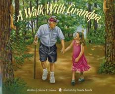 A Walk with Grandpa di Sharon K. Solomon edito da RAVEN TREE PR