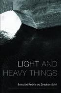 Light and Heavy Things: Selected Poems of Zeeshan Sahil di Zeeshan Sahil edito da BOA ED
