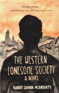 The Western Lonesome Society di Robert Garner McBrearty edito da BOWER HOUSE