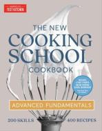 The New Cooking School Cookbook: Advanced Fundamentals di America'S Test Kitchen edito da AMER TEST KITCHEN