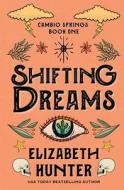 Shifting Dreams di Elizabeth Hunter edito da Recurve Press, LLC