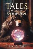 Tales From The Other Side di Craig Fox edito da Telepub LLC