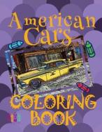 American Cars Coloring Book: ✌ Coloring Book 5 Year Old ✎ Coloring Book Enfants ✎ #1 Coloring Books ✍ Coloring Book Fantasi di Kids Creative Publishing edito da Createspace Independent Publishing Platform