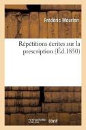 R p titions crites Sur La Prescription di Mourlon-F edito da Hachette Livre - BNF