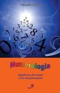 Numerologia: Significato Dei Numeri E Loro Interpretazione di Francois Arnauld edito da LIGHTNING SOURCE INC