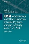 IUTAM Symposium on Model Order Reduction of Coupled Systems, Stuttgart, Germany, May 22-25, 2018 edito da Springer International Publishing