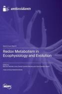 Redox Metabolism in Ecophysiology and Evolution edito da MDPI AG