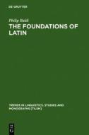 The Foundations of Latin di Philip Baldi edito da Walter de Gruyter