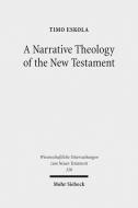 A Narrative Theology of the New Testament di Timo Eskola edito da Mohr Siebeck GmbH & Co. K