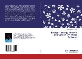 Energy - Exergy Analysis and Carbon (IV) Oxide Emission di Chukwuemeka Jude Diji edito da LAP Lambert Academic Publishing