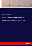 Echoes from the Oxford Magazine di Alfred Denis Godley edito da hansebooks