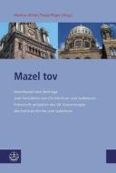 Mazel Tov: Interdisziplinare Beitrage Zum Verhaltnis Von Christentum Und Judentum. Festschrift Anlasslich Des 50. Geburtstages De edito da Evangelische Verlagsanstalt