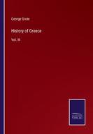 History of Greece di George Grote edito da Salzwasser-Verlag