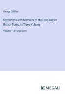 Specimens with Memoirs of the Less-known British Poets; In Three Volume di George Gilfillan edito da Megali Verlag