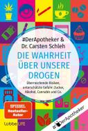 Die Wahrheit über unsere Drogen di DerApotheker, Carsten Schleh edito da Lübbelife
