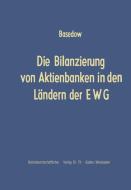 Die Bilanzierung von Aktienbanken in den Ländern der EWG di Helmar Basedow edito da Gabler Verlag