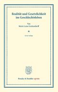 Realität und Gesetzlichkeit im Geschlechtsleben di Marie Luise Enckendorff edito da Duncker & Humblot
