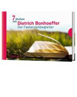 Sieben Wochen mit Dietrich Bonhoeffer di Dietrich Bonhoeffer edito da Camino