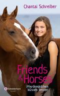 Friends & Horses, Band 03 di Chantal Schreiber edito da Egmont Schneiderbuch