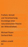 Freiheit, Schuld und Verantwortung di Michael Pauen, Gerhard Roth edito da Suhrkamp Verlag AG
