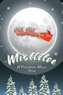 Mistletoe, The Christmas Mouse di Dolores M. Hansen edito da Dolores Marie Hansen