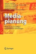 Mediaplanung: Methodische Grundlagen Und Praktische Anwendungen di Fritz Unger, Nadia-Vittoria Durante, Enrico Gabrys edito da Springer