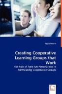 Creating Cooperative Learning Groups that Work di Kay Lehmann edito da VDM Verlag