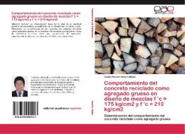 Comportamiento del concreto reciclado como agregado grueso en diseño de mezclas f 'c = 175 kg/cm2 y f 'c = 210 kg/cm2 di Jimmy Hervert Osorio Mejia edito da EAE