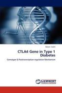 CTLA4 Gene in Type 1 Diabetes di Hatem Saleh edito da LAP Lambert Academic Publishing